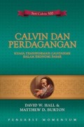 Calvin dan Perdagangan: Kuasa Transformasi Calvinisme dalam Ekonomi Pasar