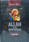 Allah telah Berfirman: Sejarah Theologi Kristen Jilid 1