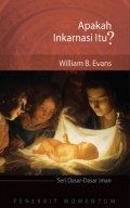 Seri Dasar-Dasar Iman: Apakah Inkarnasi Itu?