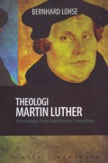Theologi Martin Luther: Perkembangan Historis dan Theologi Sistematiknya