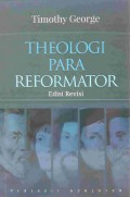 Theologi Para Reformator (Edisi Revisi)