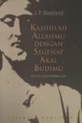 Kasihilah Allahmu dengan Segenap Akal Budimu: Peran Akal Budi dalam Kehidupan Jiwa