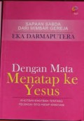 Sapaan Sabda Dari Mimbar Gereja: Dengan Mata Menatap ke Yesus