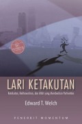 Lari Ketakutan: Ketakutan. Kekhawatiran dan Allah yang Memberikan Perhentian