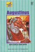 Pahlawan Iman: Agustinus - Bapa Gereja dari Hippo