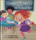 Harriet Hurry-Up and the Oh-So-Slow Day!